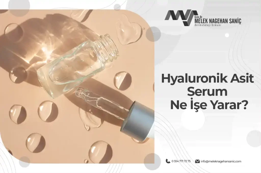 Hyaluronik Asit Serum Ne İşe Yarar?